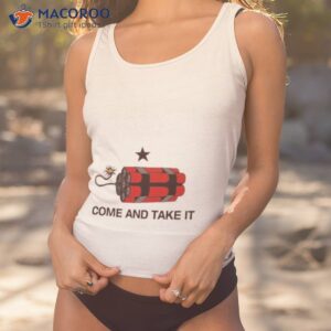 Come And Take It Dynamite Shirt