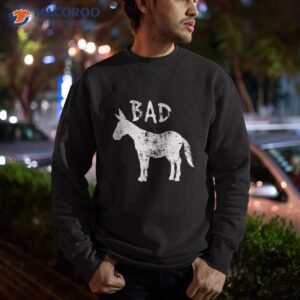 comical bad ass funny donkey rude party shirt sweatshirt