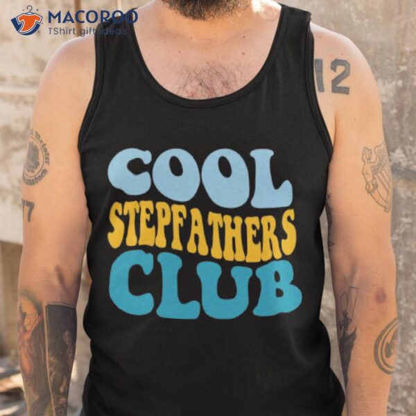 Cool Stepfathers Club Shirt