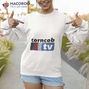 corncob tv i think you should leave with tim robinson shirt sweatshirt 1