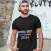 Cornel West For President 2024 Shirt