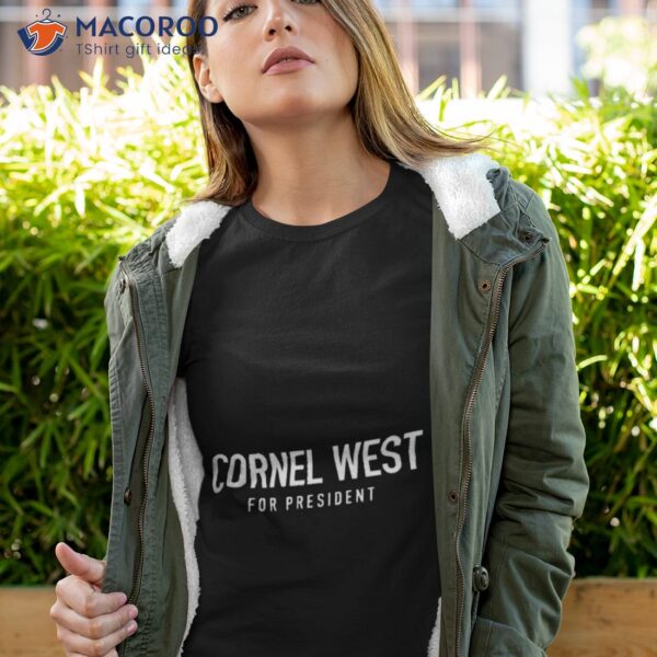 Cornel West For Presidenshirt