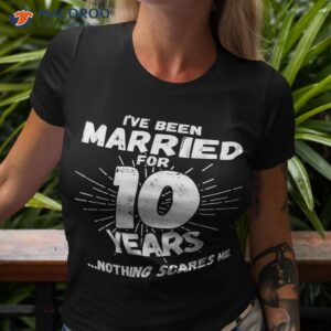 Couples Married 10 Years – Funny 10th Wedding Anniversary Shirt