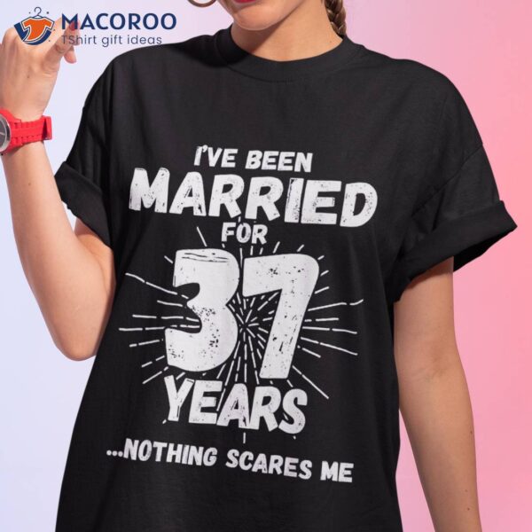 Couples Married 37 Years – Funny 37th Wedding Anniversary Shirt