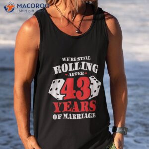 couples married 43 years funny 43rd wedding anniversary shirt tank top