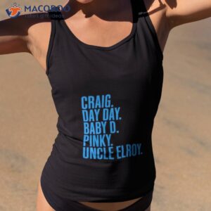 craig day day baby d pinky uncle elroy shirt tank top 2