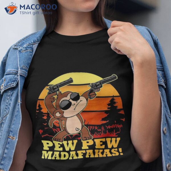 Crazy Monkey Pew Madafakas Funny Vintage Monke Shirt