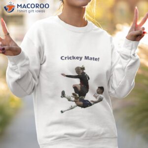 crickey mate shirt sweatshirt 2