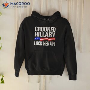 crooked hillary lock her up shirt hoodie