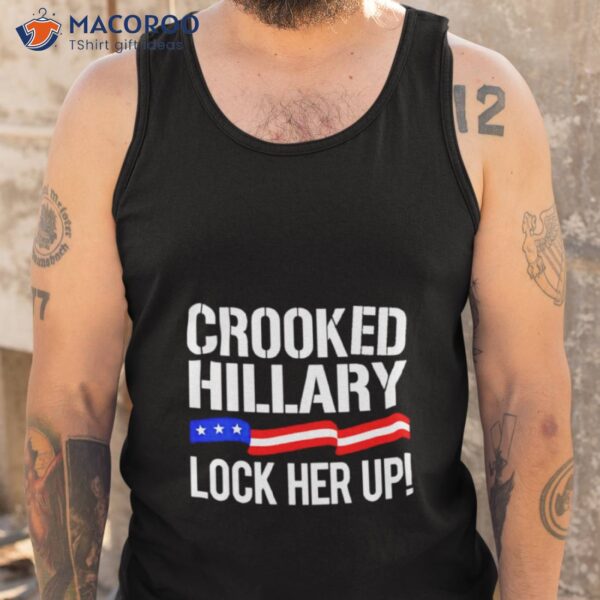 Crooked Hillary Lock Her Up Shirt