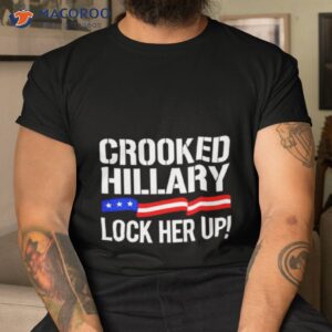 crooked hillary lock her up shirt tshirt