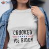 Crooked Joe Biden Shirt