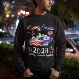 cruise family 2023 4th of july ship shirt sweatshirt