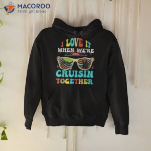 cruise ship vacation friends buddies couples girl i love it shirt hoodie 1