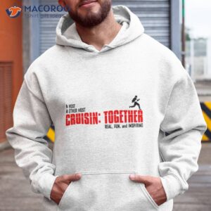 cruisin together mission impossible shirt hoodie