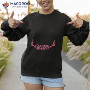 cunting season ii antlers shirt sweatshirt