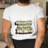 Currently Fighting Demons Shirt