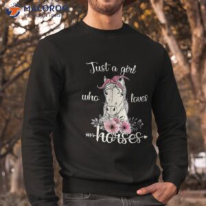 cute horse just a girl who loves horses graphic shirt sweatshirt