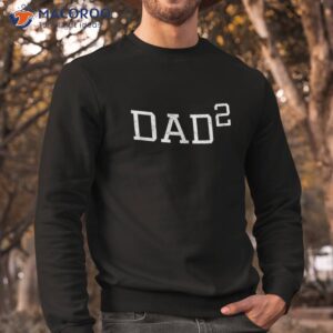 dad 2 funny of two outfit second time gift shirt sweatshirt