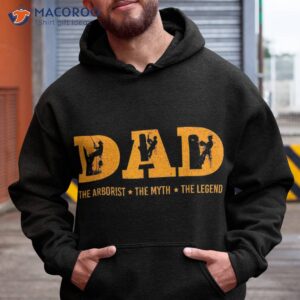Dad Arborist Myth Legend Funny Fathers Day Gifts Shirt
