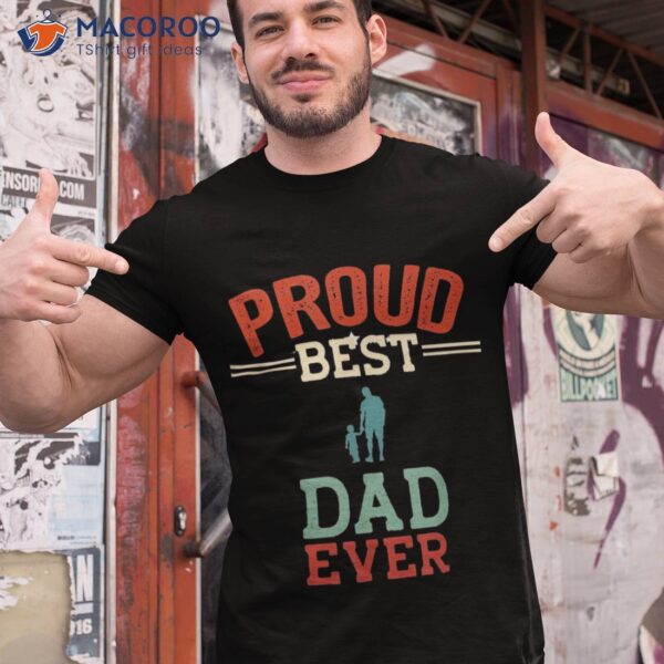 Dad Best Ever For Father Day 2023 Kids Boys Girls Teachers Shirt