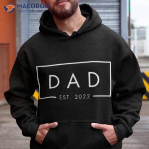 dad est 2022 first fathers day new birthday dada shirt hoodie