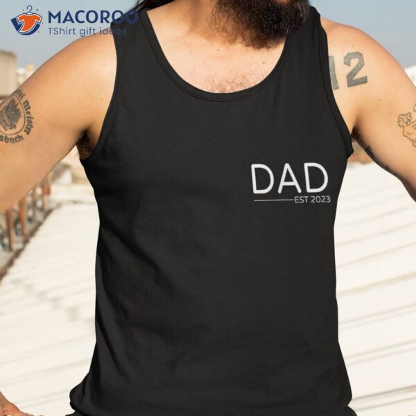 Dad Est 2023 First Fathers Day Promoted To Daddy Shirt