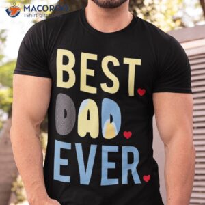 Dad Fathers Day Best Ever 2021 Shirt