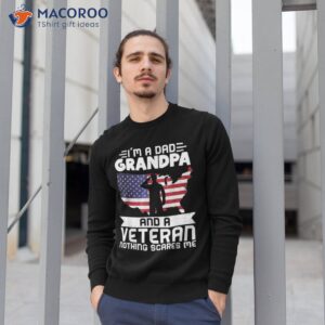 dad grandpa veteran nothing scares patriotic veterans day shirt sweatshirt 1