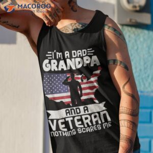 dad grandpa veteran nothing scares patriotic veterans day shirt tank top 1