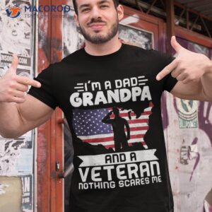 Dad Grandpa Veteran Nothing Scares Patriotic Veterans Day Shirt