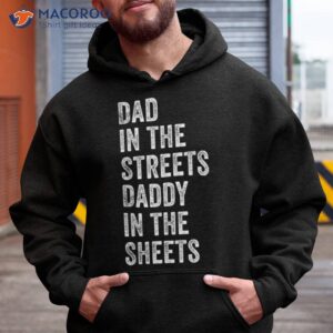 Dad In The Streets Daddy Sheets, Presents For Shirt