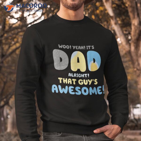 Dad Its Alright That Guys Awesome Father Shirt