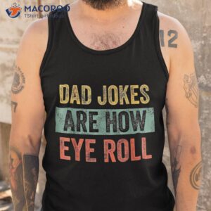 dad jokers are now eye roll fathers day vintage funny shirt tank top