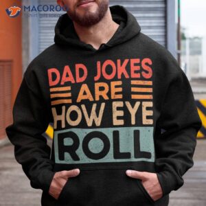 Dad Jokes Are How Eye Roll Funny Vintage Papa Father Day Shirt