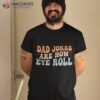 Dad Jokes Are How Eye Roll Funny Vintage Papa Father Day Shirt