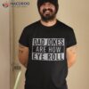 Dad Jokes Are How Eye Roll Funny Vintage Papa Father Day Shirt