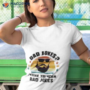 dad jokes i think you mean rad jokes cool dad shirt tshirt 1