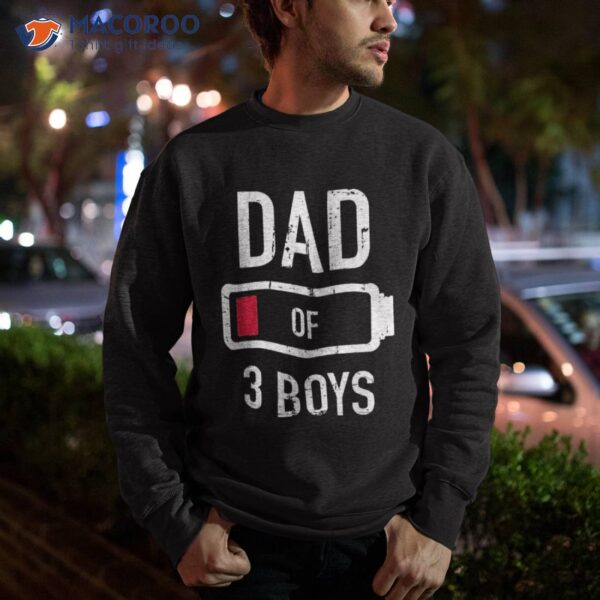 Dad Of 3 Three Boys Low Battery Gift For Father’s Day Shirt