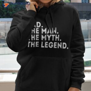 dad the man myth legend fathers day gift shirt hoodie 2