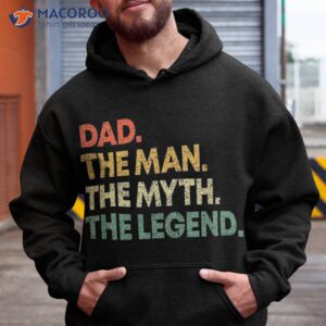 dad the man myth legend gift father s day shirt hoodie