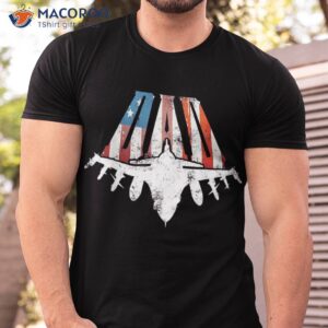 Dad Us American Flag Air Fighter Jet Fathers Day 4th Of July Shirt