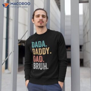 dada daddy dad bruh fathers day 2023 shirt sweatshirt 1