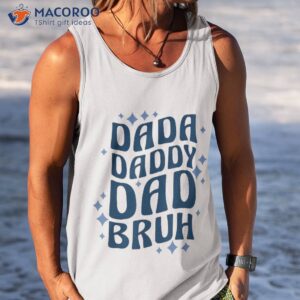 dada daddy dad bruh fathers day groovy funny father gifts shirt tank top