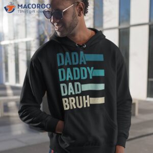 dada daddy dad bruh fathers day vintage funny father papa shirt hoodie 1