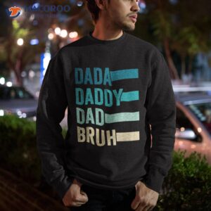 dada daddy dad bruh fathers day vintage funny father papa shirt sweatshirt