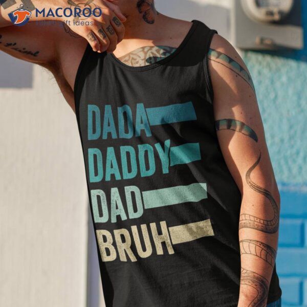 Dada Daddy Dad Bruh Fathers Day Vintage Funny Father Papa Shirt