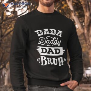 dada daddy dad bruh fathers day vintage funny father shirt sweatshirt 13