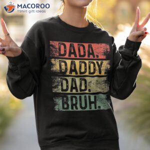 dada daddy dad bruh fathers day vintage funny father shirt sweatshirt 2