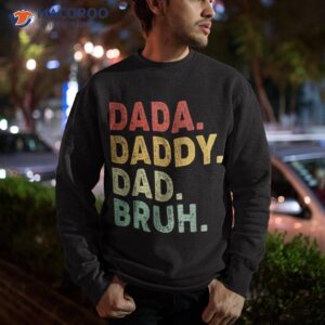 dada daddy dad bruh fathers day vintage funny father shirt sweatshirt